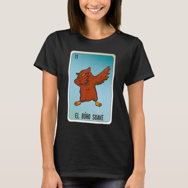 El Buho Suave Mexican Slang Lottery Bingo Cards T-Shirt (Front)
