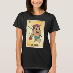 EL Buqui Mexican Slang Lottery Bingo Cards T-Shirt