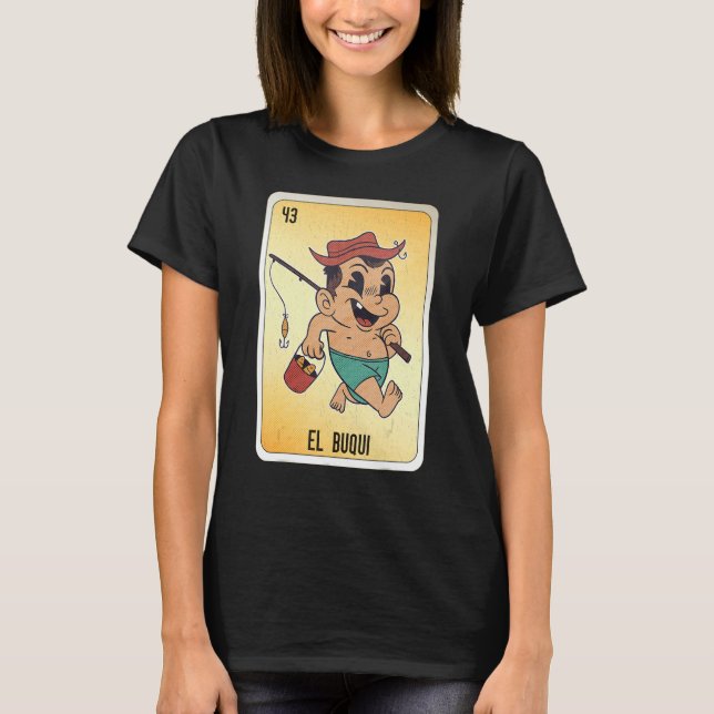 EL Buqui Mexican Slang Lottery Bingo Cards T-Shirt (Front)