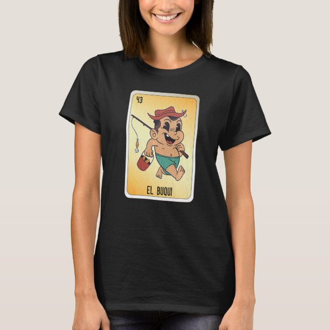 EL Buqui Mexican Slang Lottery Bingo Cards   T-Shirt (Front)