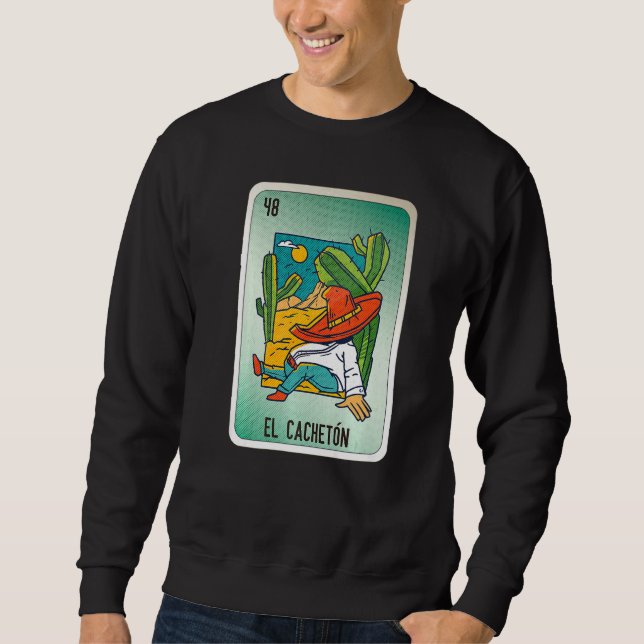 El Cacheton Mexican Slang Lottery Bingo Cards  1 Sweatshirt (Front)