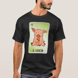 El Cacheton Mexican Slang Lottery Bingo Cards 3 T-Shirt