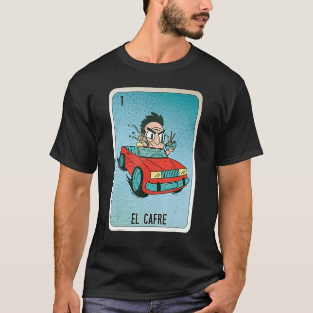 EL Cafre Mexican Slang Lottery Bingo Cards T-Shirt (Front)