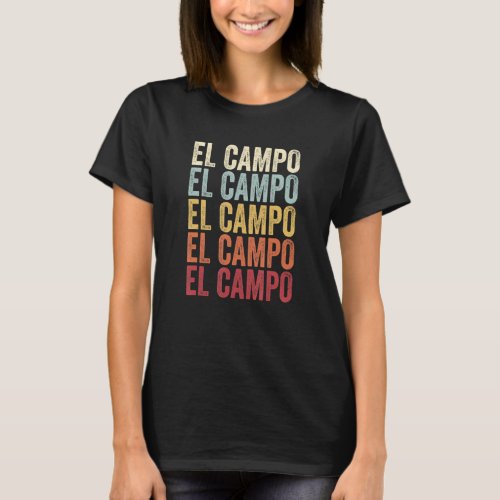 El Campo Texas El Campo TX Retro Vintage Text T_Shirt