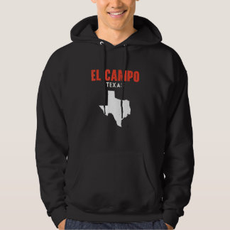 El Campo Texas USA State America Travel Texas Hoodie