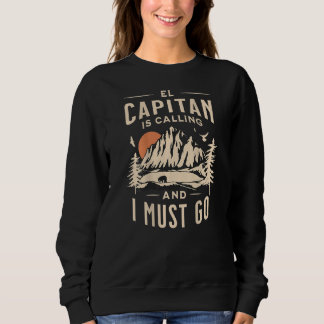 El Capitan Art On Back Is Calling California Sierr Sweatshirt