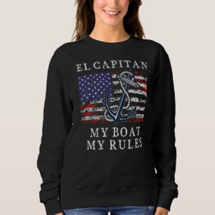 El Capitan My Boat My Rules Pontoon Captain 4th Of Sweatshirt