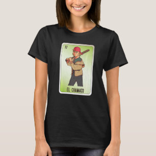 EL Chamaco Mexican Slang Lottery Bingo Cards T-Shirt
