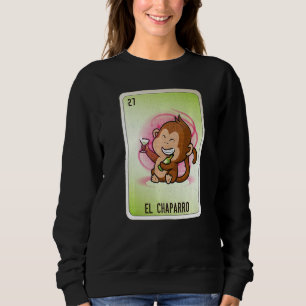 EL Chaparro Mexican Slang Lottery Bingo Cards Sweatshirt