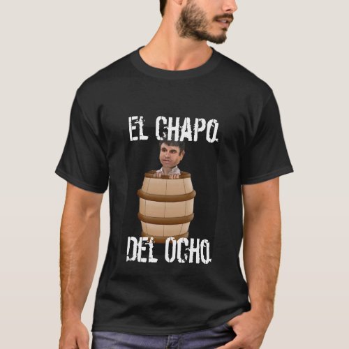 El Chapo del Ocho T_Shirt negra