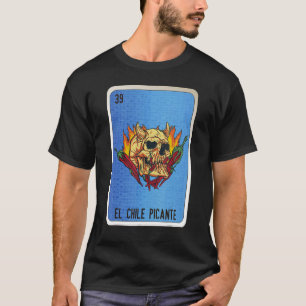 El Chile Picante Mexican Slang Lottery Bingo Cards T-Shirt