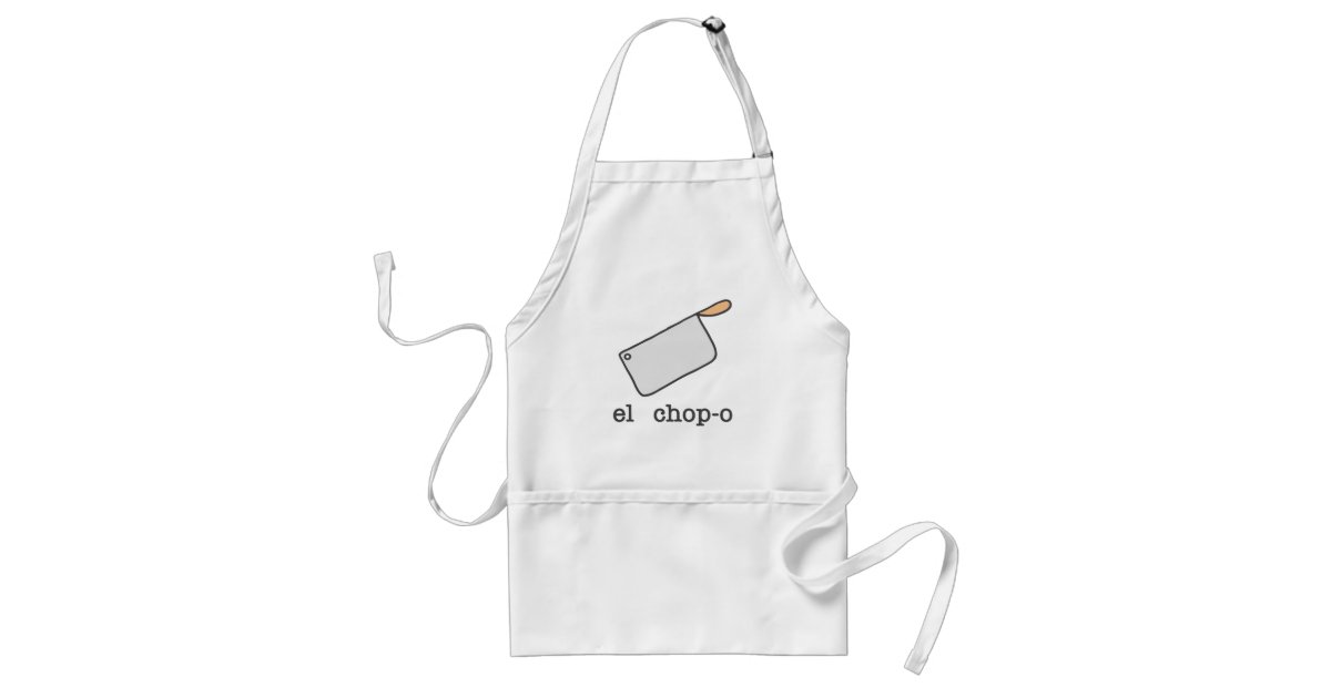 El Chop o Funny Adult Apron Zazzle