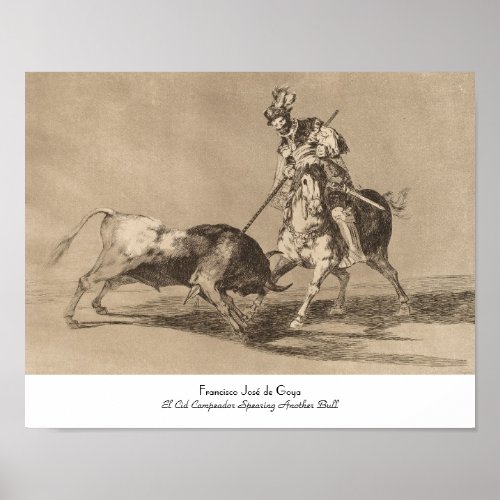 El Cid Campeador Spearing Another Bull Jos Goya Poster