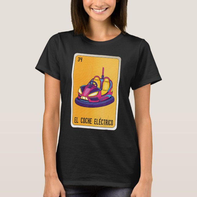 El Coche Eléctrico Mexican Slang Lottery Bingo Car T-Shirt (Front)
