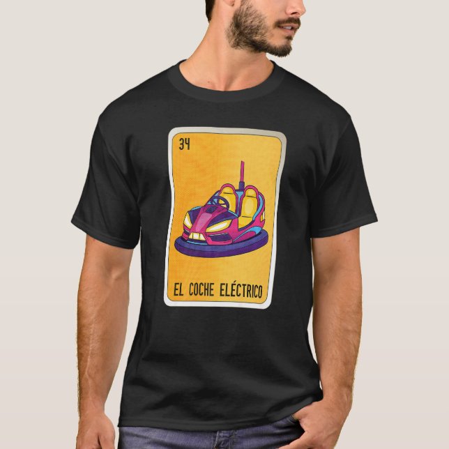 El Coche Eléctrico Mexican Slang Lottery Bingo Car T-Shirt (Front)