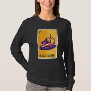 El Coche Eléctrico Mexican Slang Lottery Bingo Car T-Shirt