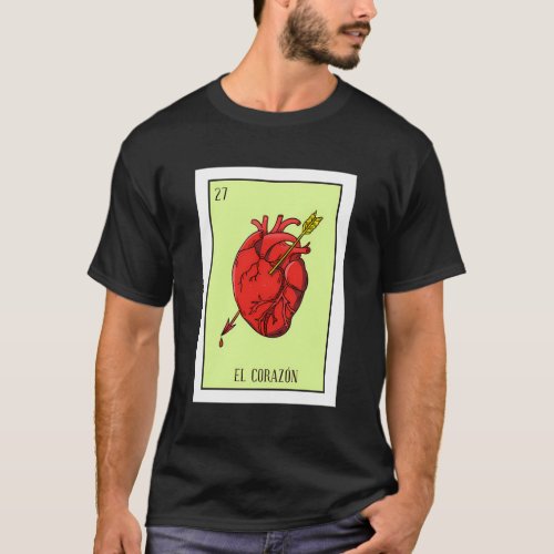 El Corazon Lottery The Heart Card Mexican Lottery T_Shirt