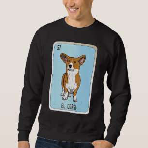 El Corgi Mexican Slang Lottery Bingo Cards Sweatshirt