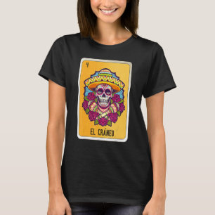 El Cráneo Mexican Slang Lottery Bingo Cards T-Shirt
