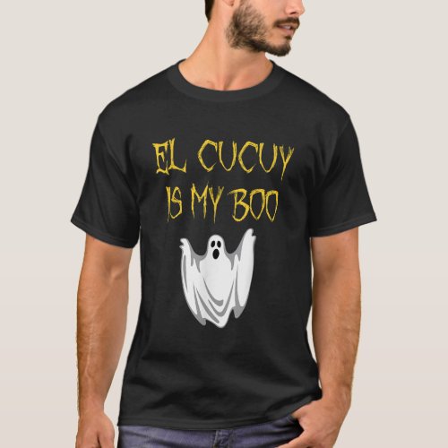 El Cucuy Is My Boo Halloween Monster T_Shirt