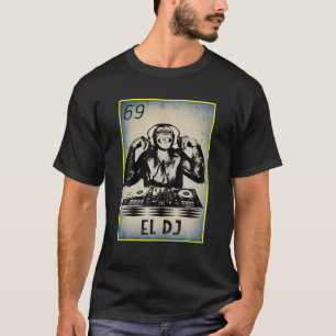 El Dj Mexican Bingo Lottery Funny Monkey Chimp Mem T-Shirt