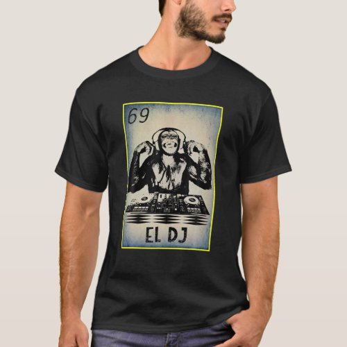 El Dj Mexican Bingo Lottery Funny Monkey Chimp Mem T_Shirt