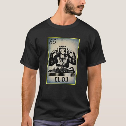 El Dj Mexican Bingo Lottery Funny Monkey Chimp Mem T_Shirt