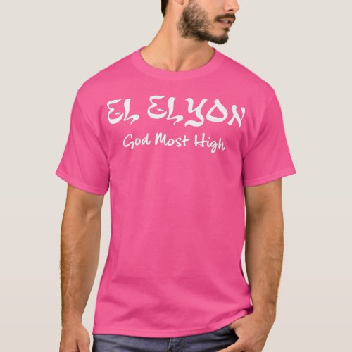 El Elyon God Most High Christian Gospel Jesus Bibl T_Shirt