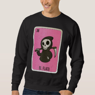 El Flaco Mexican Slang Lottery Bingo Cards Sweatshirt