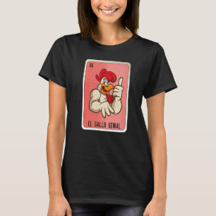 El Gallo Genial Mexican Slang Lottery Bingo Cards T-Shirt