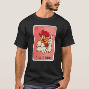 El Gallo Genial Mexican Slang Lottery Bingo Cards  T-Shirt