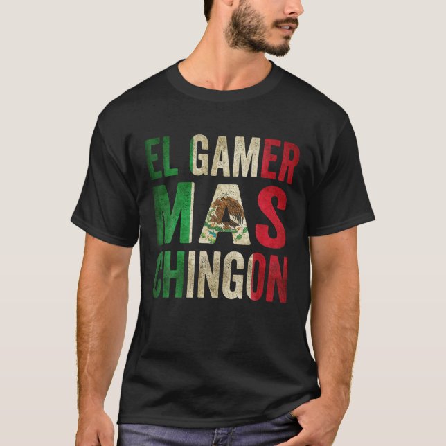 El Gamer Mas Chingon - Mexican Gamer T-Shirt (Front)