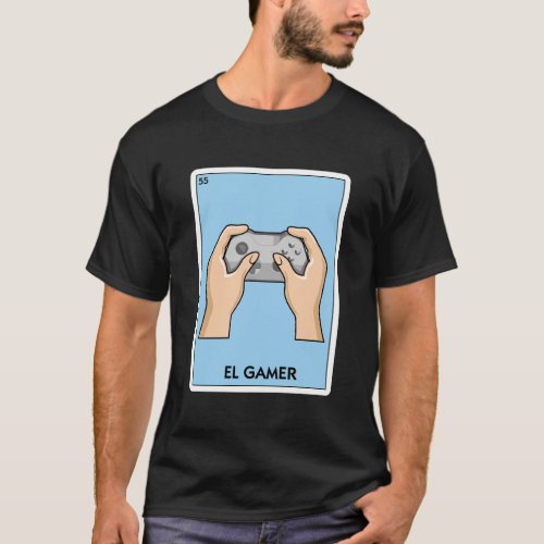 El Gamer Mexican Card Game Funny Video Game Player T_Shirt