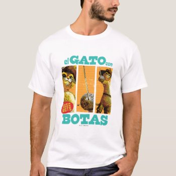 El Gato Con Botas T-shirt by pussinboots at Zazzle