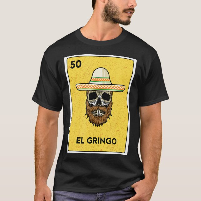 El Gringo Mexican Lottery Bingo Game Skull Card  T-Shirt (Front)