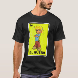 El Guero Mexican Parody Lottery T-Shirt