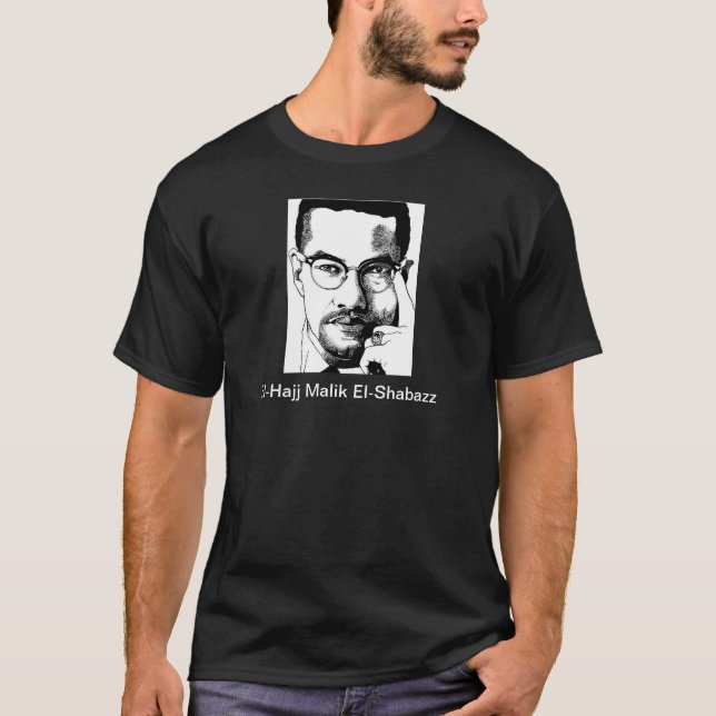 El-Hajj Malik El-Shabazz T-Shirt (Front)
