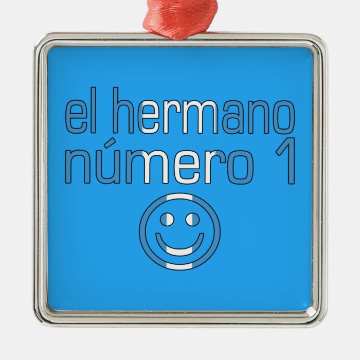 El Hermano Número 1   Number 1 Brother Guatemalan Ornaments