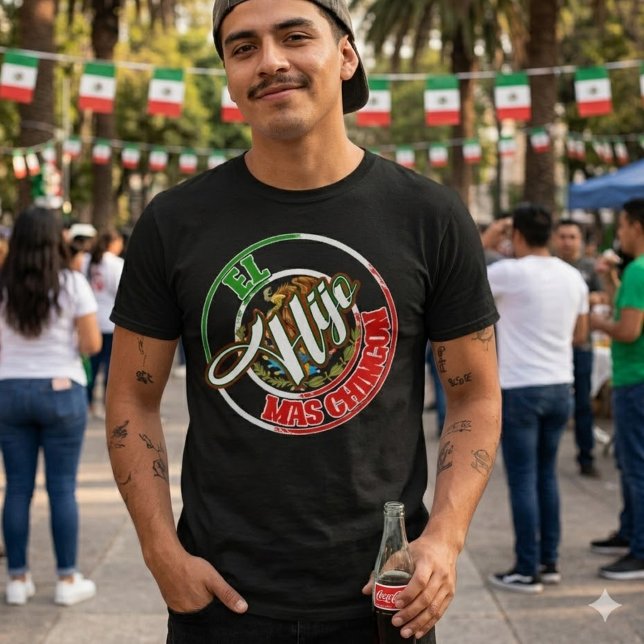 El Hijo Mas Chingon Mexican pride  T-Shirt (El Hijo Mas Chingon Mexican pride T-Shirt)