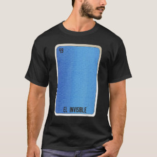 El Invisible Mexican Slang Lottery Bingo Cards T-Shirt