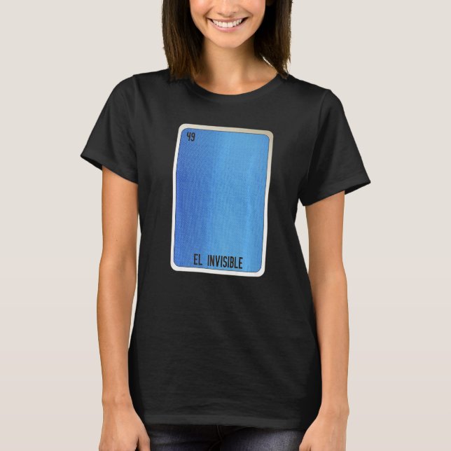 El Invisible Mexican Slang Lottery Bingo Cards   T-Shirt (Front)