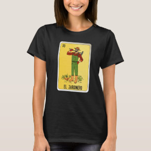El Jardinero Mexican Slang Lottery Bingo Cards T-Shirt
