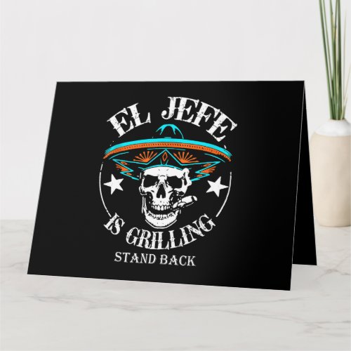 El Jefe Grilling Stand Back Funny Mexican Dad Play Card