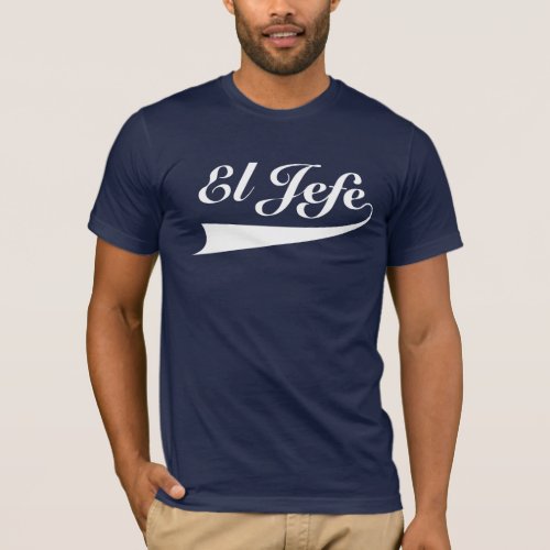 El Jefe in White Lettering T_Shirt