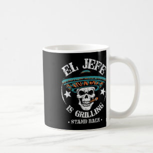 El Jefe Is Grilling Stand Back Cooking Bbq Chef  Coffee Mug