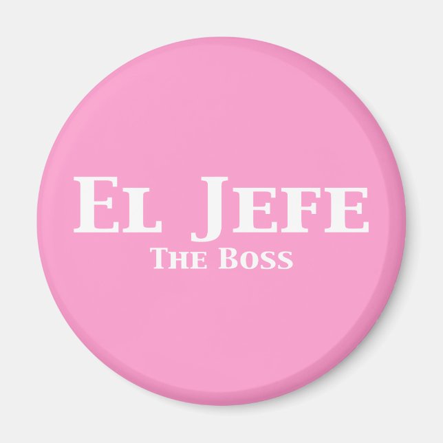 El Jefe The Boss Gifts Magnet (Front)