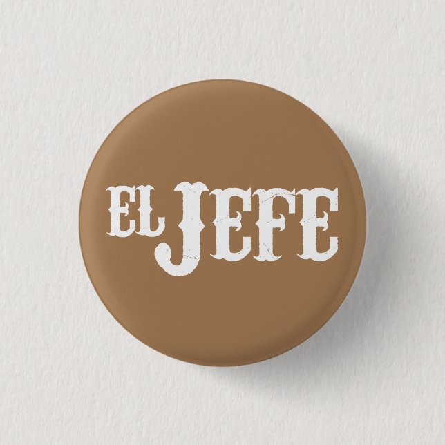 El Jefe Translation The Boss Pinback Button (Front)