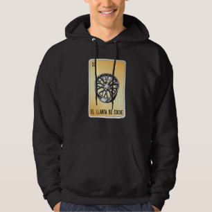 El Llante De Coche Mexican Slang Lottery Bingo Car Hoodie