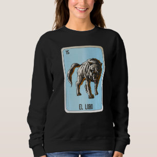 EL LOBO Mexican Slang Lottery Bingo Cards Sweatshirt