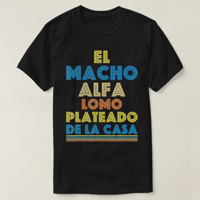 El Macho Alfa Regalo Camiseta Papa En Espanol Dad  T-Shirt (Design Front)